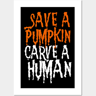 Carve A Human Posters and Art